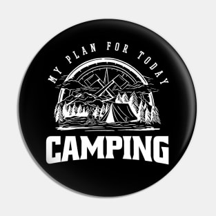 My Plan For Today Camping Pin