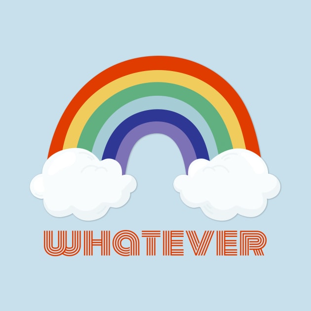 whatever rainbows by Kingrocker Clothing