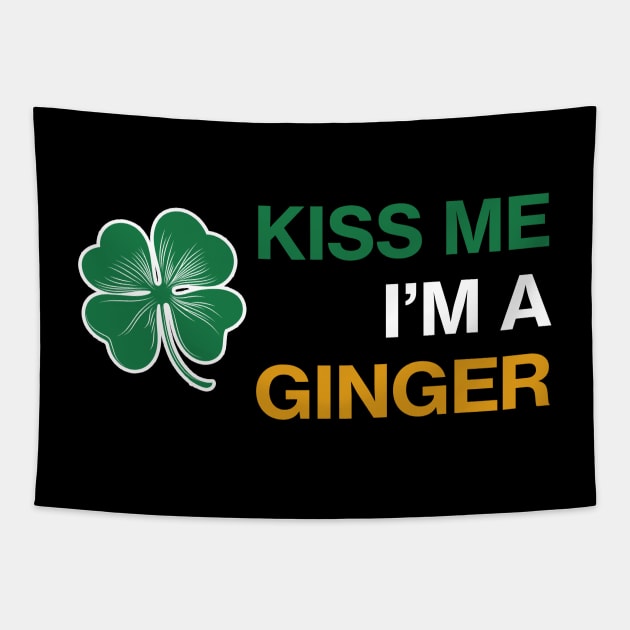 Kiss me I'm A Ginger - Saint Patricks Day Irish Flag Tapestry by CottonGarb