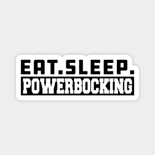 Powerbocking - Eat. Sleep. Powerbocking Magnet