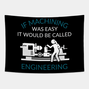 Machining Was Easy Tapestry