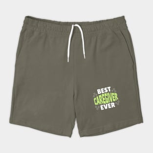 Best Caregiver Ever Shorts