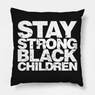 Stay Strong Black Children Pillow