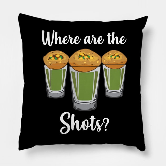 Where are the shots Pani Puri shot glass Party India Design Pillow by alltheprints