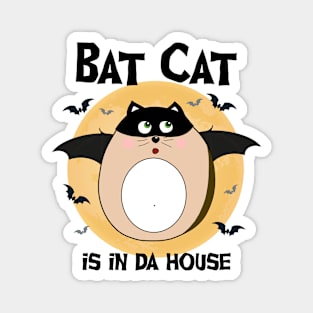 Bat Cat is in da House - black font Magnet