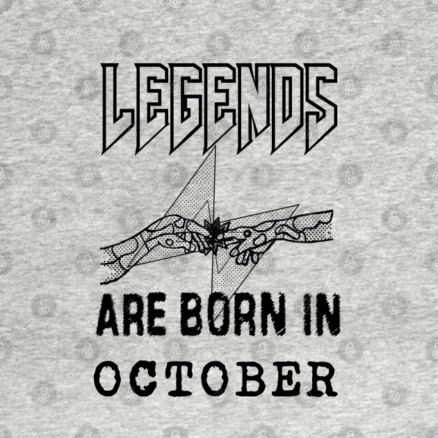 Discover October Birthday - A Legend Is Born - Born In October - T-Shirt