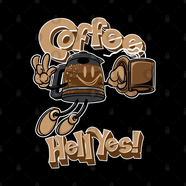 Coffee? Hell Yes! by eShirtLabs