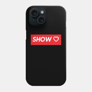 Show Love Phone Case