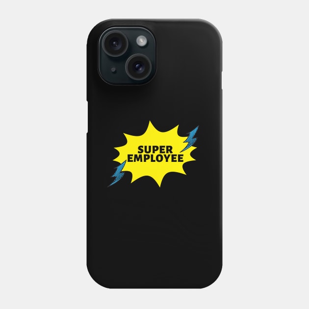 Super Employee Phone Case by Press 1 For Nick