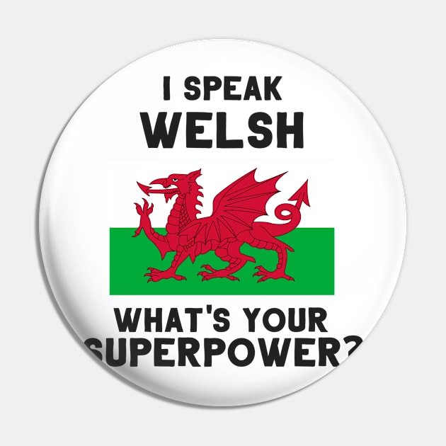 I Speak Welsh - What's Your Superpower? Pin by deftdesigns