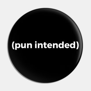 (pun intended) funny quote Pin