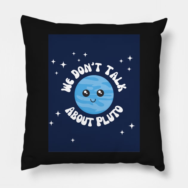 We Don't Talk About Pluto Pillow by This Geeky Life