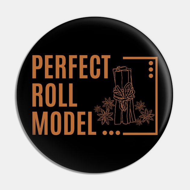 Perfect Roll Model Cinnamon Roll Mom Dad Role Model Pin by click2print