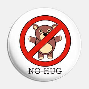 Not a hugger Pin