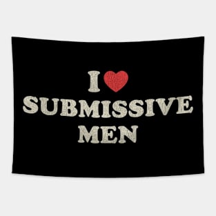 I Love Submissive Men Tapestry