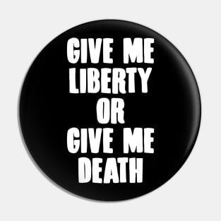 Give Me Liberty Or Give Me Death Pin