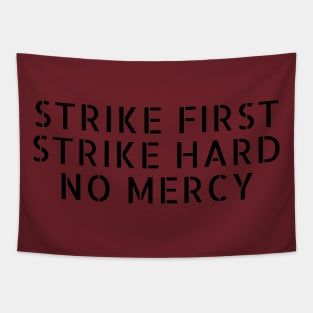 cobra kai quote- strike first strike hard no mercy Tapestry