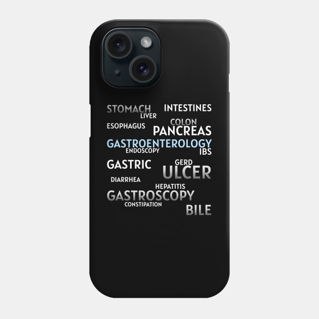 Gastroenterologists favorite words Phone Case by MedicineIsHard