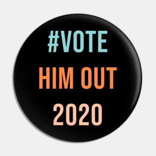 Vote him out Pin
