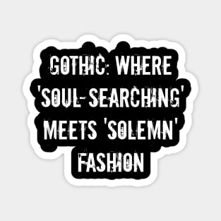 Gothic: Where 'soul-searching' meets 'solemn' fashion Magnet