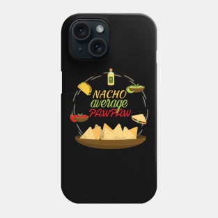 Nacho Average PawPaw Phone Case