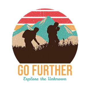 Go Further Explore The Unknown design T-Shirt