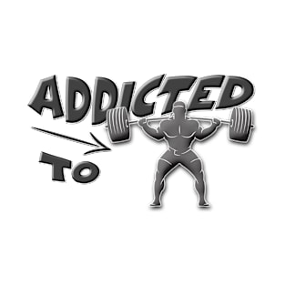 Addicted  to Powerlifting, weightlifting addiction T-Shirt