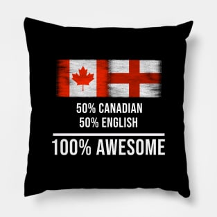 50% Canadian 50% English 100% Awesome - Gift for English Heritage From England Pillow