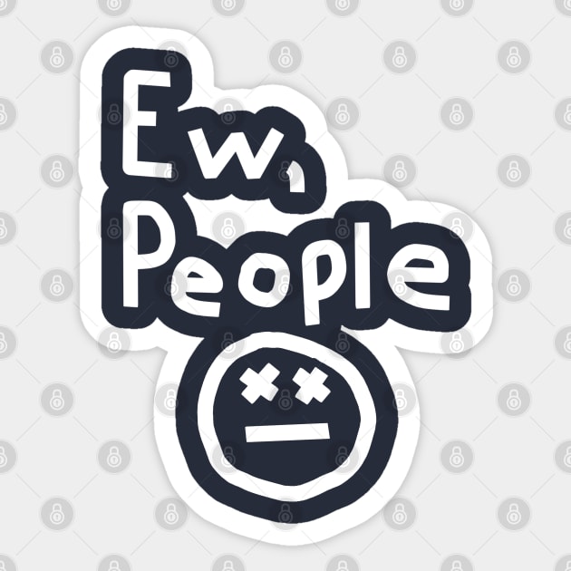 Ew People White Line - Funny Ew People - Sticker | TeePublic