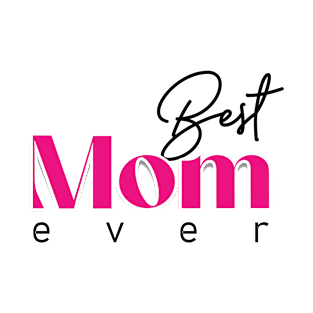 Best mom ever T-Shirt