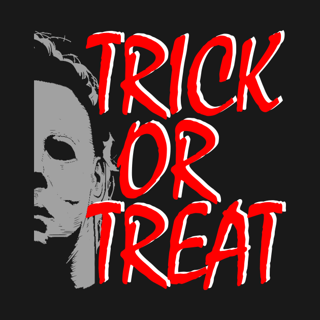 Trick or Treat Horror Movie Killer by Halloween Merch