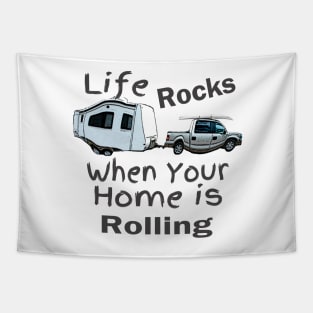 Life Rocks When Your Home Is Rolling Tapestry