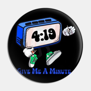 Funny 420 weed design - Give Me A Minute Pin