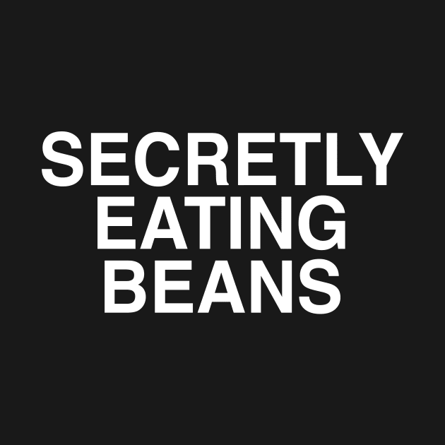 SECRETLY EATING BEANS by TheCosmicTradingPost