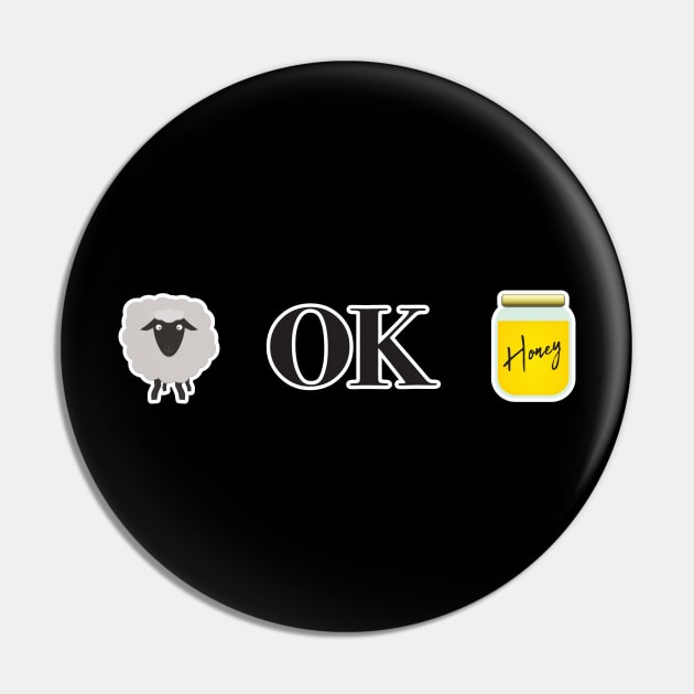 U OK Hun - Ewe OK Honey (Dark) Pin by DPattonPD