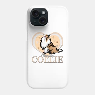 I Love My Collie! Especially for Collie Dog Lovers! Phone Case