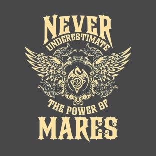 Mares Name Shirt Mares Power Never Underestimate T-Shirt