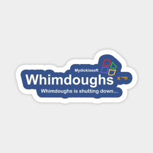 Whimdoughs is shutting down Magnet