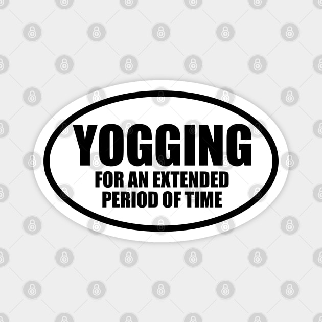 Yogging For An Extended Period of Time Magnet by darklordpug