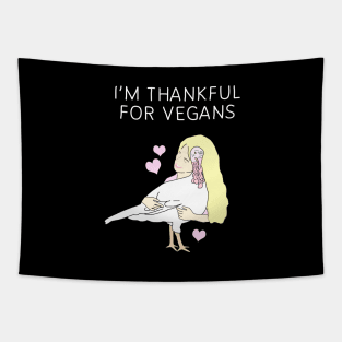 I'm Thankful For Vegans Tapestry