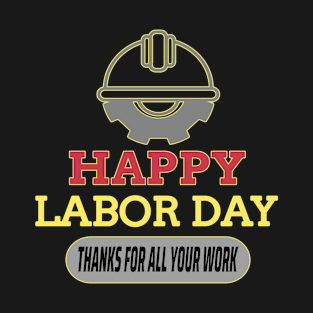 labor day holiday-Happy Labor Day- Labor Day T-Shirt