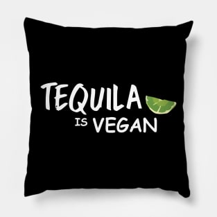 Tequila Is Vegan Pillow