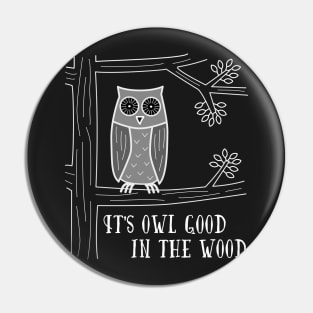 It's Owl Good in the Wood Pin