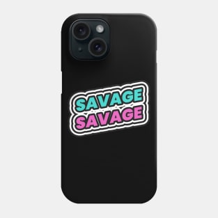 Savage Phone Case