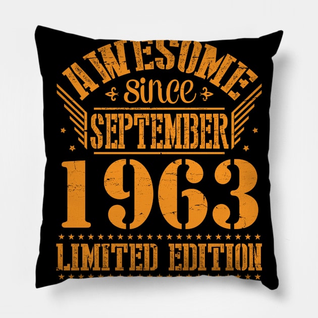 Awesome Since September 1963 Limited Edition Happy Birthday 57 Years Old To Me You Pillow by DainaMotteut