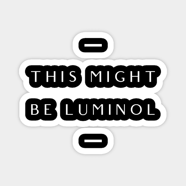 This might be luminol Magnet by mike11209