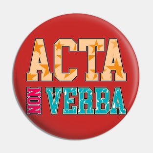 Take Action Not Words | Acta Non Verba | Latin Quotes Pin