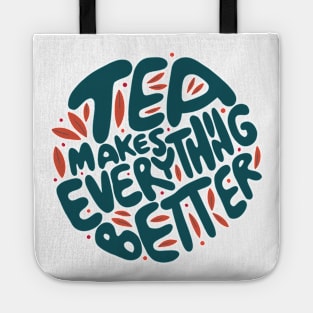 Tea Makes Everything Better Tote