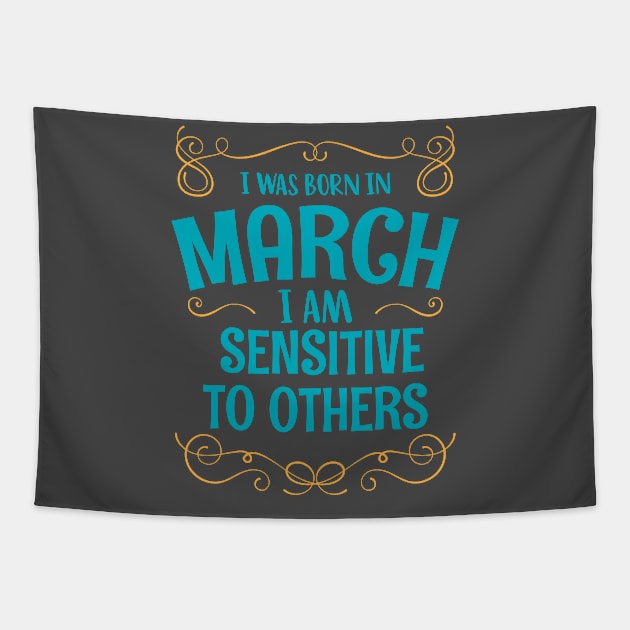 I WAS BORN IN MARCH SENSITIVE TO OTHERS MINIMALIST SIMPLE COOL CUTE GEEK GIFT Tapestry by MimimaStore