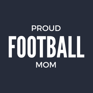 Proud Football Mom T-Shirt